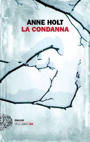 [Hanne Wilhelmsen 10] • La Condanna (Einaudi. Stile Libero Big)